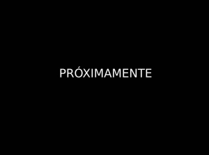 PRÓXIMAMENTE